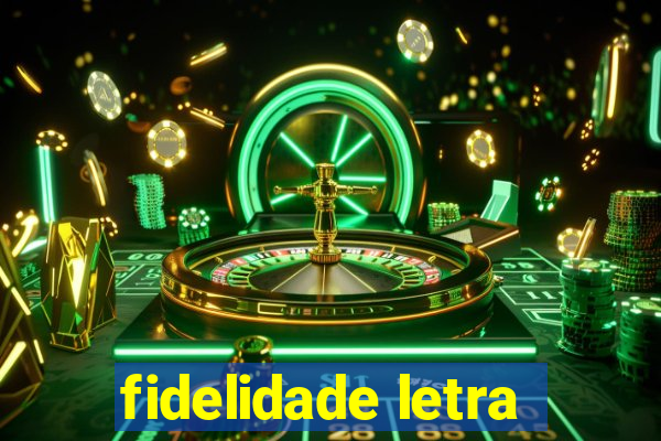 fidelidade letra